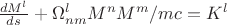 $\frac{d M^l}{ds}+\Omega^l_{nm} M^n M^m/mc=K^l
$ $\frac{d M^l}{ds}+\Omega^l_{nm} M^n M^m/mc=K^l
$