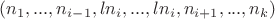 $(n_1,...,n_{i-1},ln_i,...,ln_i,n_{i+1},...,n_k)$