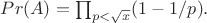 $Pr(A)=\prod_{p<\sqrt{x}} (1-1/p).$