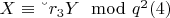 $X\equiv &ndash; r_3Y\mod q^2\engo (4) $