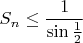 $S_{n} \leq \dfrac{1}{\sin \frac{1}{2}}$