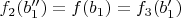 $f_2(b_1'')=f(b_1)=f_3(b_1')$