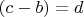 $(c-b)=d$
