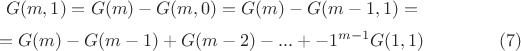 $$G(m,1)=G(m)-G(m,0)=G(m)-G(m-1,1)=$$
$$=G(m)-G(m-1)+G(m-2)-...+{-1}^{m-1}G(1,1) \eqno (7)$$