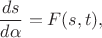 $$\frac{ds}{d \alpha} = F(s,t),$$