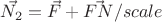 $\vec{N_2} = \vec{F} + \vec{FN}/scale$