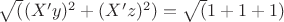 \sqrt( (X'y)^2 + (X'z)^2 )  = \sqrt( 1 + 1+ 1)