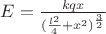 $E=\frac{kqx}{(\frac{l^2}{4}+x^2)^{\frac{3}{2}}}$