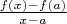 $\frac{f(x)-f(a)}{x-a}$