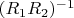 $(R_1R_2)^{-1}$