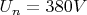 $U_{n}=380 V$