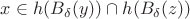 $x\in h(B_\delta(y))\cap h(B_\delta(z))$
