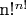 n!^{n!}