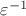 $\varepsilon ^ {-1}$
