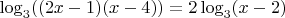 $\log_{3}((2x-1)(x-4))=2\log_{3}(x-2)$