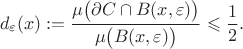 $$d_\varepsilon(x):=\frac{\mu\bigl(\partial C\cap B(x,\varepsilon)\bigr)}{\mu\bigl(B(x,\varepsilon)\bigr)}\leqslant\frac12.$$