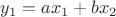 $y_1=ax_1+bx_2$