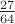 $\frac{27}{64}$