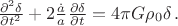 $\frac{\partial^2\delta}{\partial t^2} + 2{\dot{a}\over a}\frac{\partial\delta}{\partial t} = 4\pi G\rho_0\delta\,.$ $\frac{\partial^2\delta}{\partial t^2} + 2{\dot{a}\over a}\frac{\partial\delta}{\partial t} = 4\pi G\rho_0\delta\,.$