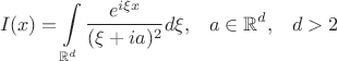 $$I(x) = \int\limits_{\mathbb{R}^d} \frac{e^{i\xi x}}{(\xi + ia)^2} d\xi, \;\;\; a \in \mathbb{R}^d, \;\;\; d > 2$$