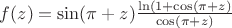 $f(z)=\sin (\pi +z) \frac{\ln (1+\cos (\pi+z)}{\cos (\pi +z)}$