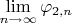 $\lim\limits_{n\to\infty}\varphi_{2,n}$