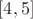$[4, 5]$