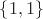 $\{1, 1\}$