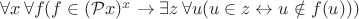 $\forall x\, \forall f (f \in (\mathcal{P}x)^x \to \exists z\, \forall u (u\in z \leftrightarrow u\notin f(u)))$