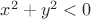 $x^2+y^2<0$