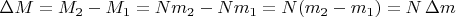 $\Delta M=M_2-M_1=Nm_2-Nm_1=N(m_2-m_1)=N\,\Delta m$