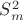 $S_m^2$