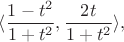 \[\langle\frac{1-t^2}{1+t^2}, \frac{2t}{1+t^2}\rangle,\]
