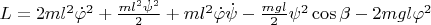 $ L = 2ml^2\dot{\varphi}^2 + \frac{ml^2\dot{\psi}^2}{2}
+ml^2\dot{\varphi}\dot{\psi} - \frac{mg l}{2} \psi^2 \cos \beta - 2mg l \varphi^2 $