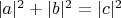 $|a|^2+|b|^2=|c|^2$