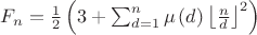 $F_{n}=\frac{1}{2}\left ( 3+\sum_{d=1}^{n}\mu \left ( d \right )\left \lfloor \frac{n}{d} \right \rfloor^{2} \right )$