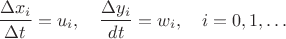 $$
\frac{\Delta x_i}{ \Delta t}=u_i, \quad \frac{\Delta y_i }{ dt}=w_i,\quad i=0,1,\dots
$$