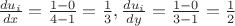 $\frac{du_i}{dx} = \frac{1-0}{4-1} = \frac{1}{3},
\frac{du_i}{dy} = \frac{1-0}{3-1} = \frac{1}{2}$
