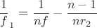 $$\frac 1 f_1 = \frac 1 {nf}-\frac {n-1} {nr_2}$$