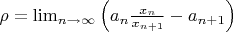 $\rho = \lim_{n\to \infty} \Big(a_n\frac{x_n}{x_{n+1}} - a_{n+1}\Big)$