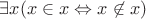 $\exists x(x\in x\Leftrightarrow x\not\in x)$