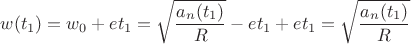 $w(t_1)=w_0+et_1= \sqrt{ \dfrac {a_n(t_1)} R} - et_1+et_1 = \sqrt{ \dfrac {a_n(t_1)} R}$