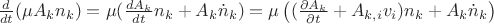 $\frac d{dt}(\mu A_k n_k)=\mu(\frac{dA_k}{dt}n_k+A_k {\dot n}_k)=\mu\left((\frac{\partial A_k}{\partial t}+A_{k,i}v_i)n_k+A_k {\dot n}_k\right)$