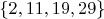 $\{2,11,19,29\}$