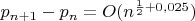 $p_{n+1}-p_n=O(n^{\frac{1}{2}+0,025})$
