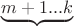 $\underbrace{m+1 ... k}$