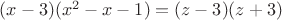 $(x-3)(x^2-x-1)=(z-3)(z+3)$