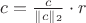 $c = \frac{c}{\| c \|_2 } \cdot r$
