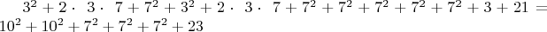 $3^2 + 2 \cdot\ 3 \cdot\ 7 + 7^2 + 3^2 + 2 \cdot\ 3 \cdot\ 7 + 7^2 + 7^2 + 7^2 + 7^2 + 7^2 + 3 + 21 = 10^2 + 10^2 + 7^2 + 7^2 + 7^2 + 23$