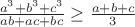 $\frac{a^3+b^3+c^3}{ab+ac+bc}\geq\frac{a+b+c}{3}$